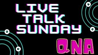 Sunday Live Talk - 1st EP - Ask Your Questions !!!