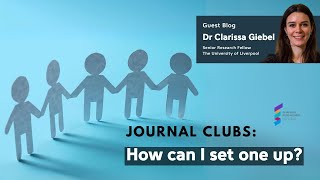 Dr Clarissa Giebel - Journal Clubs: How can I set one up?