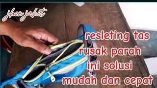 CARA MEMPERBAIKI RESLETING TAS YANG RUSAK PARAH JADI AWET SELAMANYA