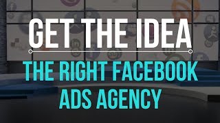 Get The Idea - Right Facebook Ads Agency