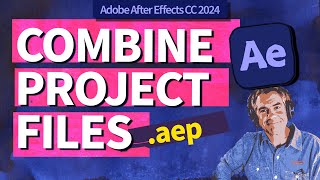 How to Combine Multiple After Effects Projects into One Master File