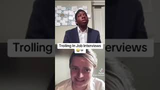 Trolling job interview