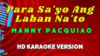 Para Sa'yo Ang Laban Na'to - Manny Pacquiao (HD Karaoke Version)