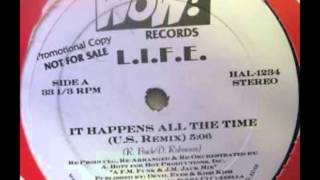 L.I.F.E. - It happens all the time - U.S. Remix