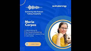 Ep 86. Maria Corpas | Maximizing AI for Hotel Marketing: 8 Practical Copywriting Use Cases