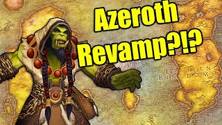 Is Azeroth Getting Revamped? (Everyone seems to think so)