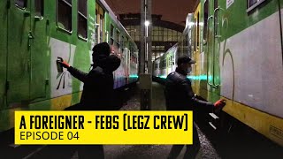 „A Foreigner” - Febs (LEGZ Crew) EP 04