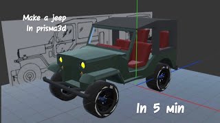 how to make a jeep  in prisma3d in  5 min part-1