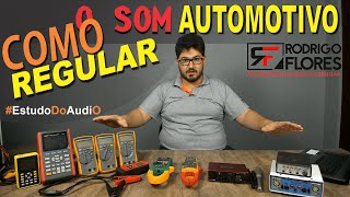 Como Fazer Regulagens no Som Automotivo - Equipamentos - EstudoDoAudiO