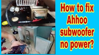 How to fix Ahhoo subwoofer no power?