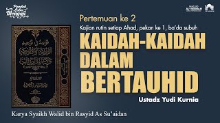 KAIDAH KAIDAH DALAM BERTAUHID I Ustadz Yudi Kurnia