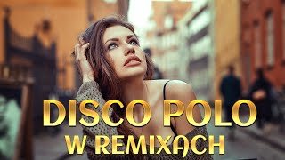 DISCO POLO W REMIXACH 2024 🔥❌ DISCO REMIXY STYCZEŃ  2024🔥❌ NOWOŚĆ DISCO POLO 2024🔥❌ HIT ZA HITEM