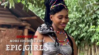 epic girls teaser @UCHENNAMBUNABOTV02 @UcheNancytv @RealnollyTV@nigerianmoviesplus