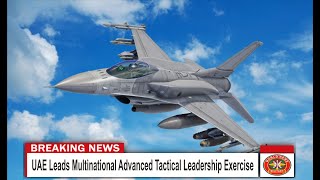 UAE Leads Multinational Advanced Tactical Leadership Exercise