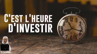 C'est l'heure d'investir ! par sr Emmanuel de Medjugorje