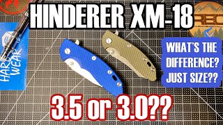 Hinderer XM18 3.5 and 3.0 Comparisons and Overview - What's the big difference? 4K