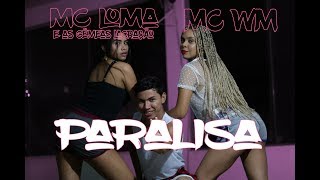 PARALISA - MC LOMA E AS GÊMEAS LACRAÇÃO, MC WM | COREOGRAFIA MEURITMO DANCE