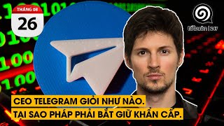 CEO Telegram giỏi như nào. Tại sao Pháp phải bắt giữ khẩn cấp.