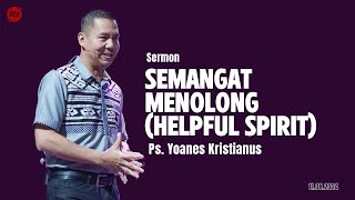 SEMANGAT MENOLONG (HELPFUL SPIRIT) - PS. YOANES KRISTIANUS