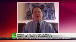 Marine arrested for Facebook posts sues government