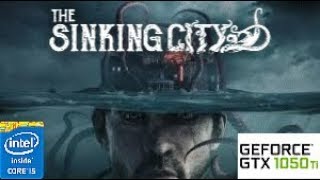 The Sinking City: GTX 1050 TI 4GB I5 4460