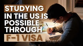 studying in the US is possible through F-1 visa |  what you need know as International student