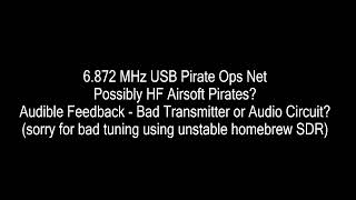 6.872 MHz USB UNID Airsoft Pirates Net on HF Pack Radios