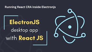 02 React CRA inisde Electron JS desktop app and how to run the production build static files