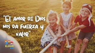 Elohim Kids / El amor de Dios nos da fuerza y valor”/ El Guerrero David