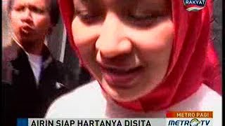 Walikota Cantik Airin Siap Hartanya Dikuras Habis KPK