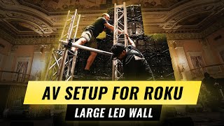 Audiovisual Setup for Roku | Large LED Wall