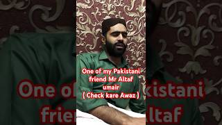 Check kare mere Pakistani dost ki awaz or awaz me dard