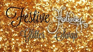 "COME JOIN!" MY FIRST GLITTER SWAP {FESTIVE HOLIDAYS} Close