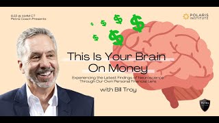 Petra Coach Presents, "This Is Your Brain On Money" with Bill Troy