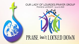 PRAISE & WORSHIP | June 8, 2020 | The Holy Spirit Our Comforter | Our Lady Of Lourdes Prayer Group