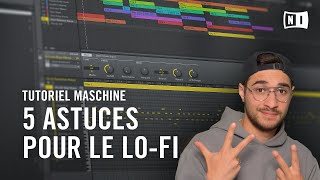 5 astuces pour créer une prod Lo-Fi avec MASCHINE | Native Instruments