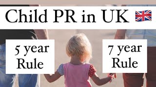 Child PR in UK 🇬🇧 how to apply for 5 year rule or 7 year 🇬🇧