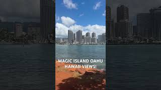 MAGIC ISLAND OAHU HAWAII VIEWS!