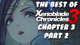 The Best of Xenoblade Chronicles 3 Chapter 3 Part 2