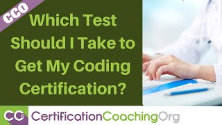 Which test should I take to get my coding certification?