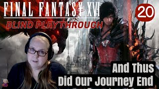 And Thus Did Our Journey End - Final Fantasy 16 Blind Playthrough #20