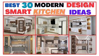 top 30 modern design smart kitchen setup ideas | modern interiors | modular kitchen | kitchen ideas