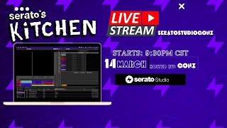 Serato Kitchen Livestream March 14th 2024