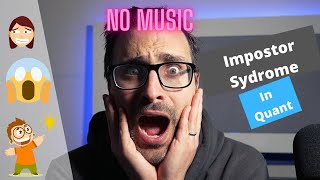 Impostor Syndrome for Quants - No Music