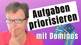 Aufgaben priorisieren (ZUERST die Dominos!)