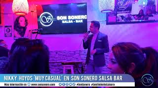 🎭 Nikky Hoyos "Muy Casual" en #SonSoneroSalsaBar