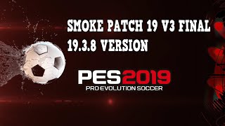 PES 2019 SMOKE PATCH 19 V3 FİNAL ÇIKTI ! ( PES 20219 20/21 TRANSFER YAMASI )