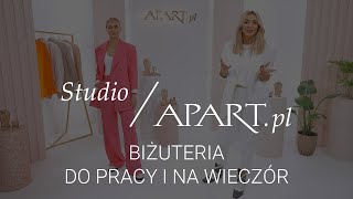 Studio Apart: Biżuteria do pracy i na wieczorne wyjście