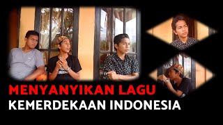 NYANYIKAN LAGU KEMERDEKAAN INDONESIA