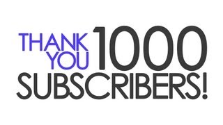 1,000 Subscribers - Thank You!!